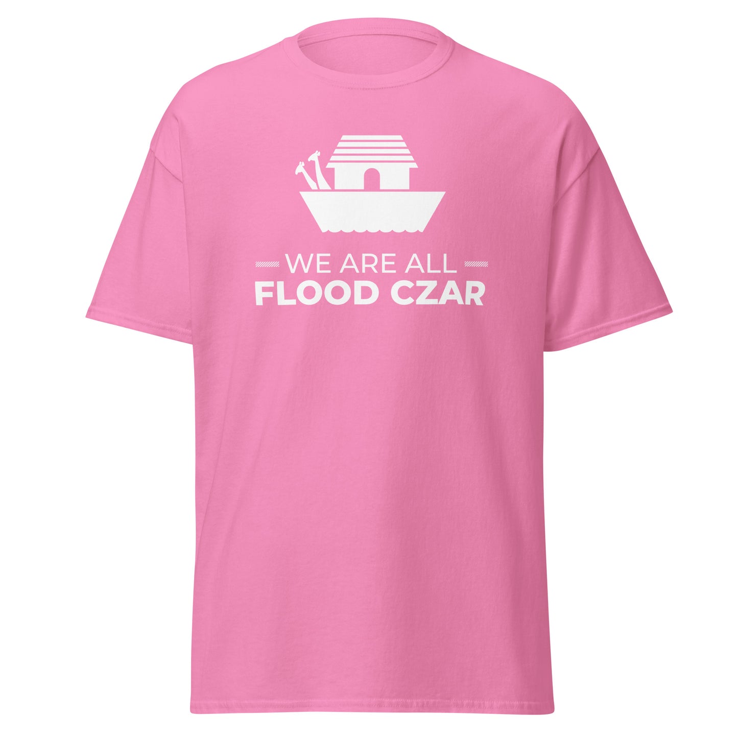 We Are All Flood Czar t-shirt