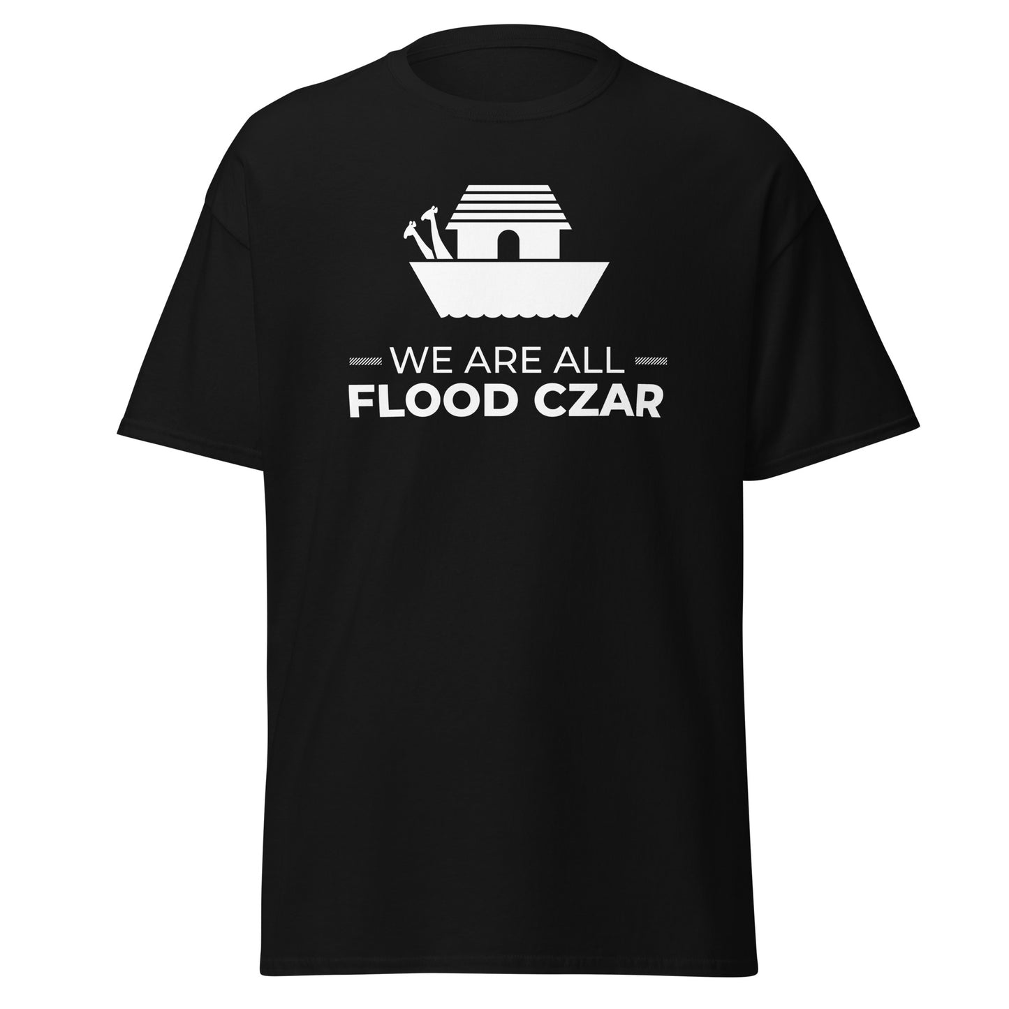We Are All Flood Czar t-shirt