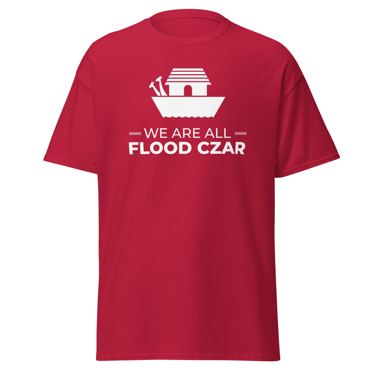 We Are All Flood Czar t-shirt