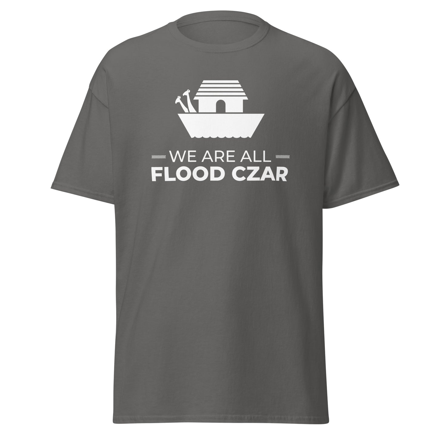 We Are All Flood Czar t-shirt