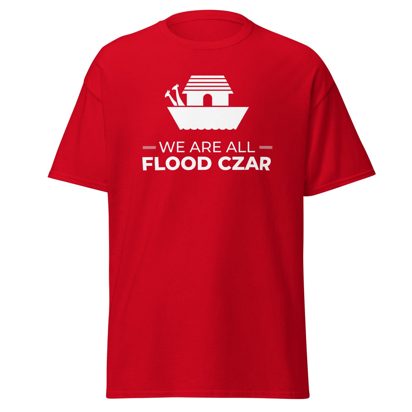 We Are All Flood Czar t-shirt