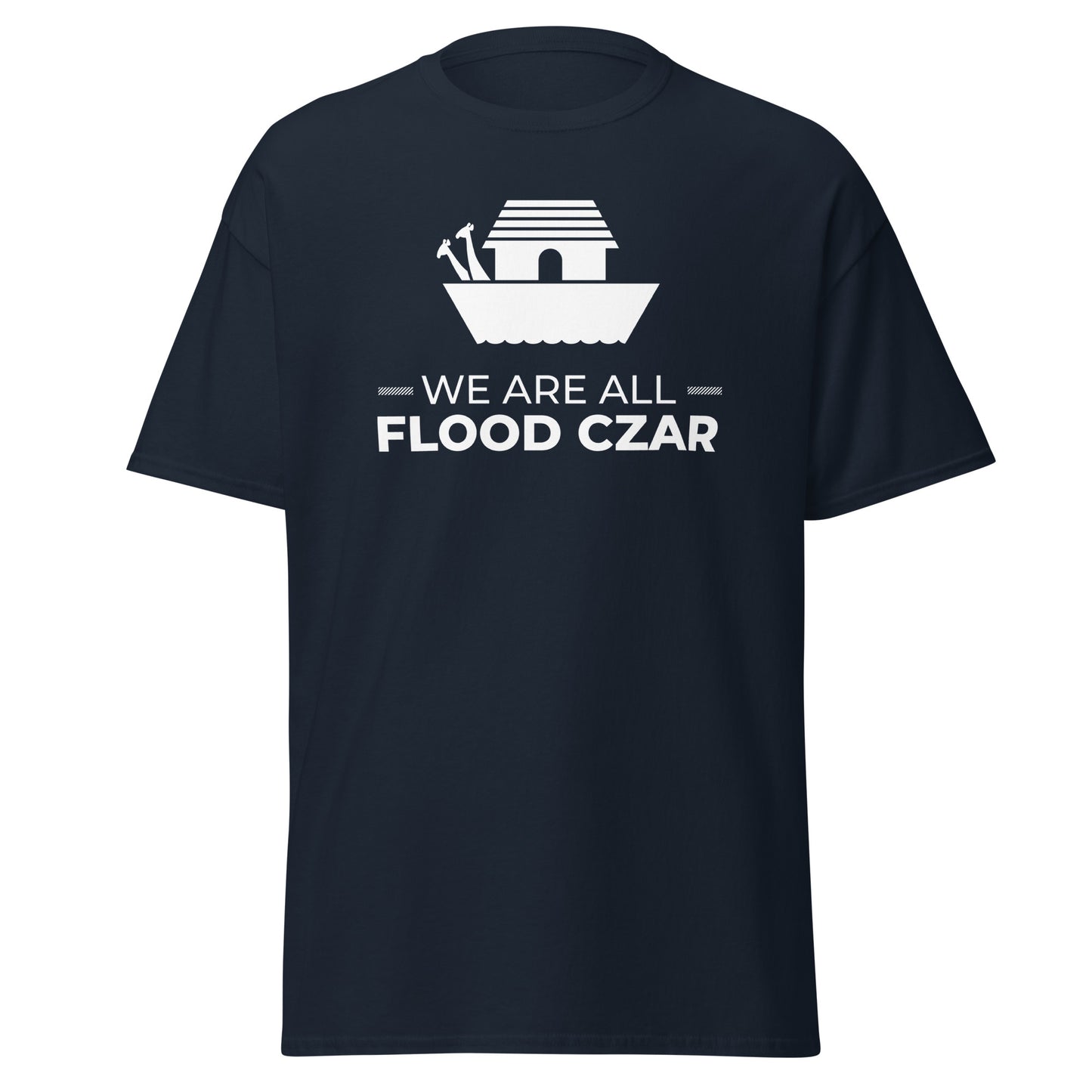 We Are All Flood Czar t-shirt